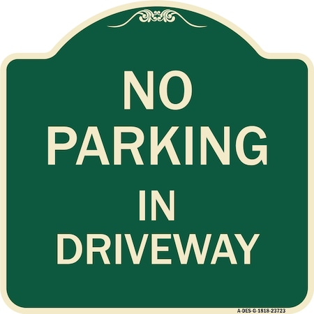 Signmission No Parking in Driveway Heavy-Gauge Aluminum Architectural Sign, 18" x 18", G-1818-23723 A-DES-G-1818-23723